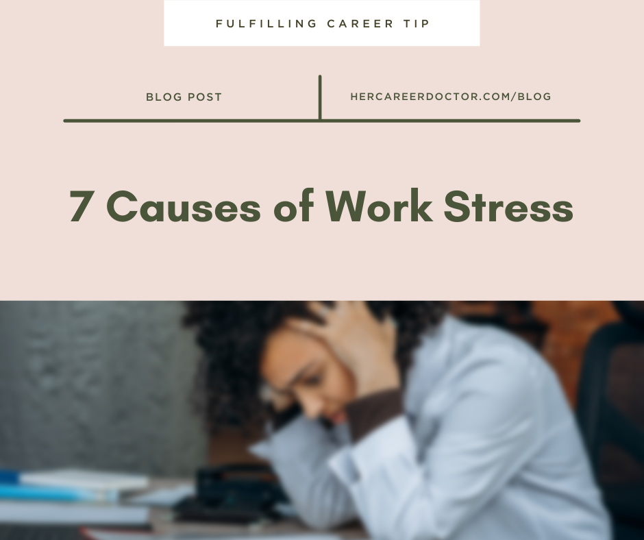 7 Causes of Work Stress - Her Career Doctor